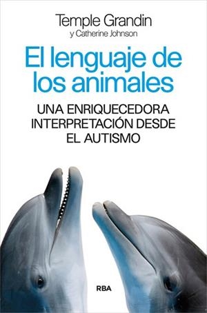 EL LENGUAJE DE LOS ANIMALES | 9788490565339 | GRANDIN , TEMPLE/JOHNSON , CATHERINE