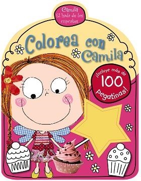CAMILA, EL HADA DE LOS CUPCAKES. COLOREA CON CAMILA | 9788421677841 | VV. AA.