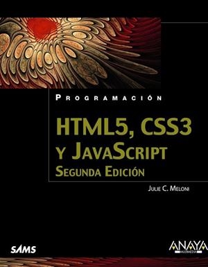 HTML5, CSS3 Y JAVASCRIPT. SEGUNDA EDICIÓN | 9788441536920 | MELONI, JULIE C.