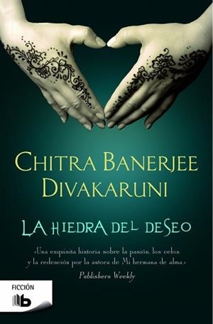 LA HIEDRA DEL DESEO | 9788490700730 | DIVAKARUNI, CHITRA BANERJEE