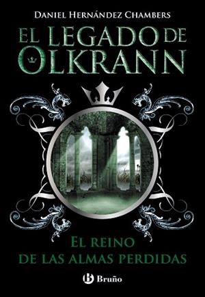 EL LEGADO DE OLKRANN, 3. EL REINO DE LAS ALMAS PERDIDAS | 9788469603673 | HERNÁNDEZ CHAMBERS, DANIEL