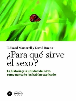 PARA QUE SIRVE EL SEXO? | 9788447537020 | MARTORELL, EDUARD