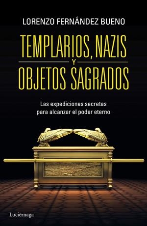 TEMPLARIOS, NAZIS Y OBJETOS SAGRADOS | 9788415864608 | LORENZO FERNÁNDEZ BUENO