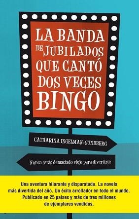 LA BANDA DE JUBILADOS QUE CANTÓ DOS VECES BINGO | 9788499189932 | INGELMAN-SUNDBERG, CATHARINA
