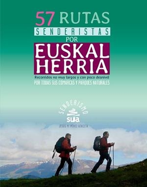 57 RUTAS SENDERISTAS POR EUSKAL HERRIA -SUA | 9788482165622 | PEREZ AZACETA, JESUS M.
