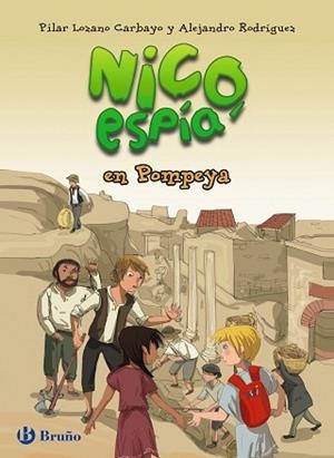 NICO, ESPÍA, EN POMPEYA | 9788469603642 | LOZANO CARBAYO, PILAR/RODRÍGUEZ, ALEJANDRO