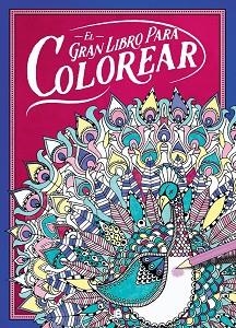 EL GRAN LIBRO PARA COLOREAR | 9788466657532 | DAVIES, HANNAH