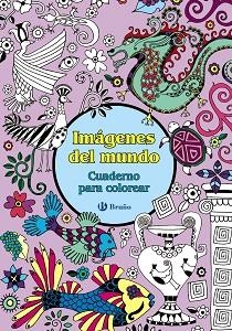IMÁGENES DEL MUNDO. CUADERNO PARA COLOREAR | 9788469603345 | VV. AA.