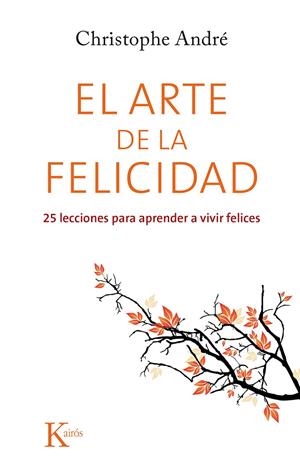 EL ARTE DE LA FELICIDAD | 9788499884615 | ANDRÉ, CHRISTOPHE