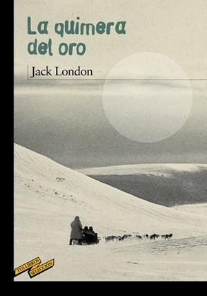 LA QUIMERA DEL ORO | 9788467887082 | LONDON, JACK