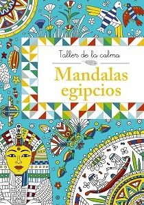 TALLER DE LA CALMA. MANDALAS EGIPCIOS | 9788469604588 | VV. AA.