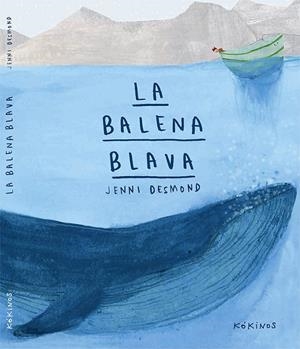 LA BALENA BLAVA | 9788416126415 | DESMOND, JENNI