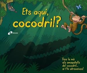 ETS AQUÍ, COCODRIL? | 9788499066400 | VV. AA.