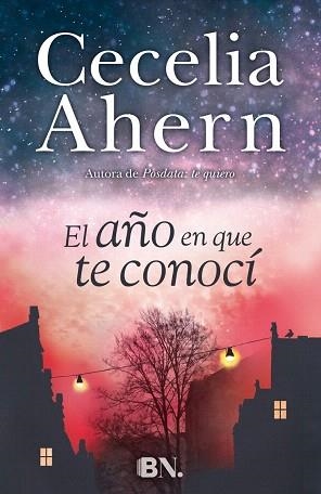 EL AÑO EN QUE TE CONOCÍ | 9788466657921 | AHERN, CECELIA