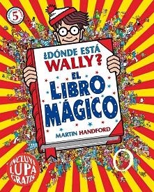 ¿DÓNDE ESTÁ WALLY? EL LIBRO MÁGICO | 9788416075522 | HANDFORD, MARTIN