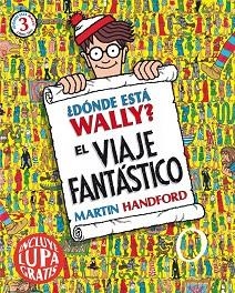 DÓNDE ESTÁ WALLY? EL VIAJE FANTÁSTICO | 9788416075508 | HANDFORD, MARTIN