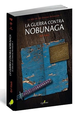 LA GUERRA CONTRA NOBUNAGA. | 9788494285899 | WADA, RYO