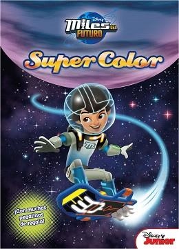 MILES DEL FUTURO. SUPERCOLOR | 9788499517339 | DISNEY