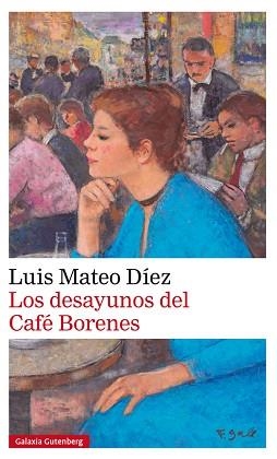 LOS DESAYUNOS DEL CAFÉ BORENES | 9788416252848 | MATEO DÍEZ, LUIS