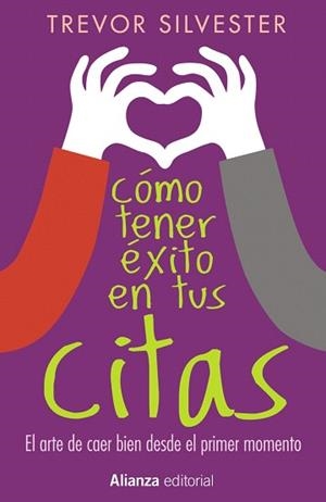 CÓMO TENER ÉXITO EN TUS CITAS | 9788491041696 | SILVESTER, TREVOR