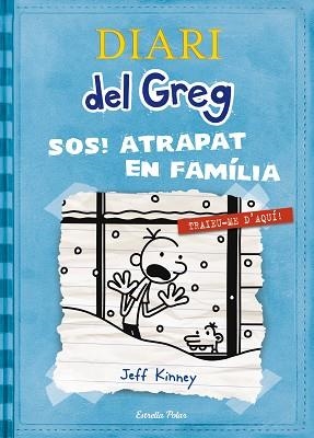 DIARI DEL GREG. SOS! ATRAPAT EN FAMÍLIA | 9788499327303 | KINNEY, JEFF
