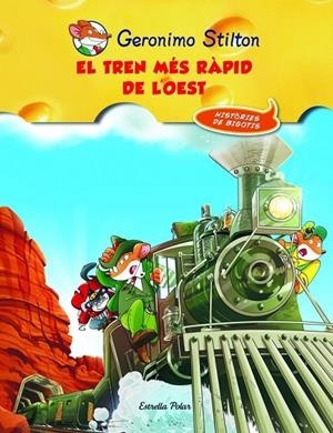 EL TREN MES RAPID DE L'OEST | 9788415790044 | STILTON, GERONIMO [VER TITULOS]