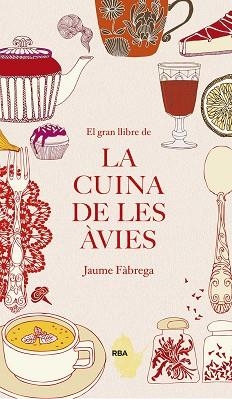 EL GRAN LLIBRE DE LA CUINA DE LES ÀVIES | 9788482647340 | FÀBREGA COLOM, JAUME