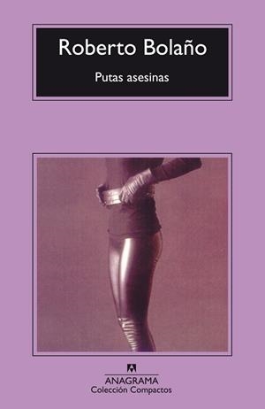 PUTAS ASESINAS | 9788433968081 | BOLAÑO, ROBERTO