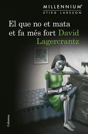 EL QUE NO ET MATA ET FA MÉS FORT (SÈRIE MILLENNIUM 4) | 9788466419864 | DAVID LAGERCRANTZ