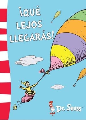 ¡QUÉ LEJOS LLEGARÁS! (DR. SEUSS 5) | 9788448844783 | DR. SEUSS