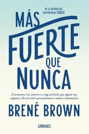 MÁS FUERTE QUE NUNCA | 9788479539382 | BROWN, BRENÉ
