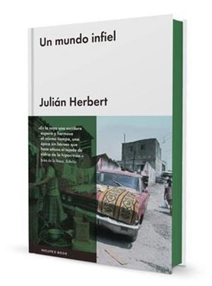 UN MUNDO INFIEL | 9788416420742 | HERBERT CHÁVEZ, JULIÁN