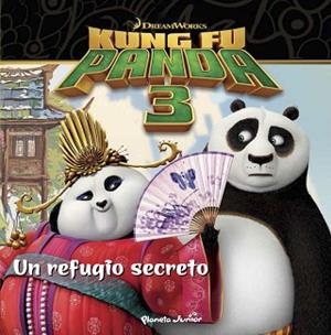 KUNG FU PANDA 3. UN REFUGIO SECRETO | 9788408150862 | DREAMWORKS