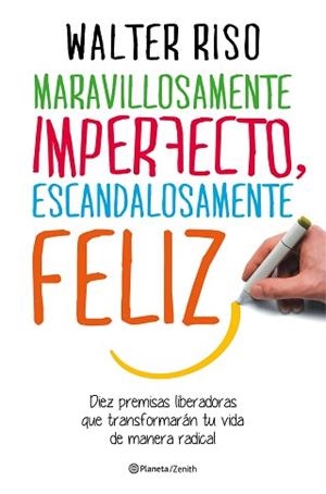 MARAVILLOSAMENTE IMPERFECTO, ESCANDALOSAMENTE FELIZ | 9788408151951 | WALTER RISO