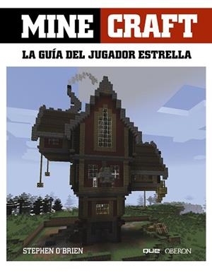 MINECRAFT. LA GUÍA DEL JUGADOR ESTRELLA | 9788441537859 | O ' BRIEN, STEPHEN