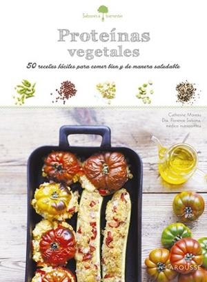 SABORES &amp; BIENESTAR: PROTEÍNAS VEGETALES | 9788416368853 | LAROUSSE EDITORIAL