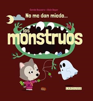 NO ME DAN MIEDO... LOS MONSTRUOS | 9788416368624 | LAROUSSE EDITORIAL