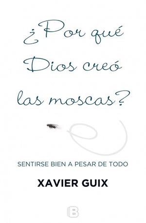 POR QUÉ DIOS CREÓ LAS MOSCAS? | 9788466659147 | GUIX, XAVIER