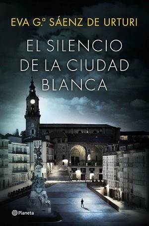 EL SILENCIO DE LA CIUDAD BLANCA | 9788408154167 | EVA GARCÍA SAÉNZ DE URTURI