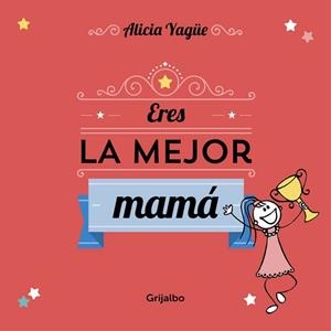 ERES LA MEJOR MAMÁ | 9788416220113 | YAGÜE,ALICIA