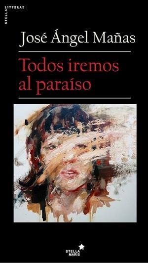 TODOS IREMOS AL PARAÍSO | 9788416541546 | MAÑAS HERNÁNDEZ, JOSÉ ÁNGEL