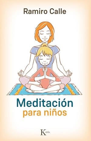 MEDITACIÓN PARA NIÑOS | 9788499884974 | CALLE CAPILLA, RAMIRO