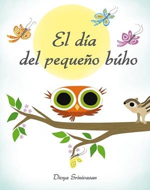 EL DÍA DEL PEQUEÑO BÚHO | 9788416648313 | SRINIVASAN, DIVYA