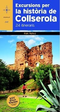 EXCURSIONS PER LA HISTÒRIA DE COLLSEROLA | 9788490342848 | NÚÑEZ, IÑAKI
