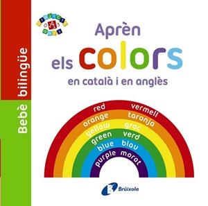 BEBÈ BILINGÜE. APRÈN ELS COLORS EN CATALÀ I EN ANGLÈS | 9788499067117 | VV. AA.