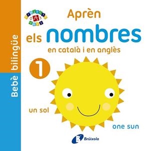 BEBÈ BILINGÜE. APRÈN ELS NOMBRES EN CATALÀ I EN ANGLÈS | 9788499067124 | VV. AA.