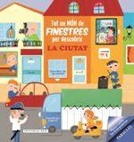 TOT UN MÓN DE FINESTRES: LA CIUTAT | 9788416587087