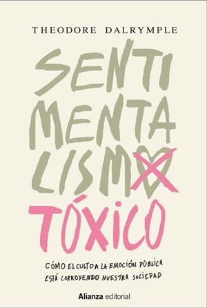 SENTIMENTALISMO TÓXICO | 9788491044055 | DALRYMPLE, THEODORE