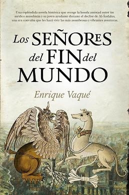 LOS SEÑORES DEL FIN DEL MUNDO | 9788416776047 | VAQUÉ URBANEJA, ENRIQUE