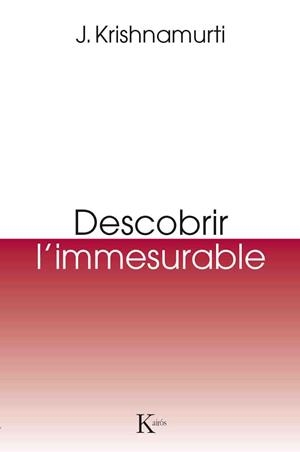 DESCOBRIR L`IMMESURABLE | 9788499885131 | KRISHNAMURTI, JIDDU